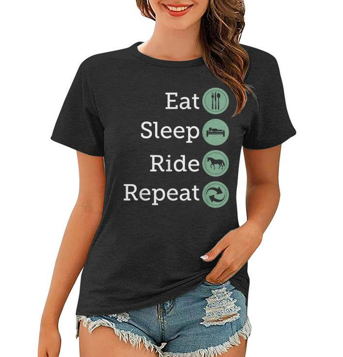 Eat Sleep Ride Repeat Horse T   Women T-shirt