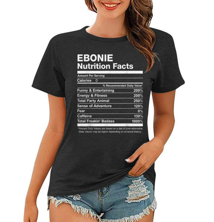 Ebonie Nutrition Facts Name Named Funny Women T-shirt