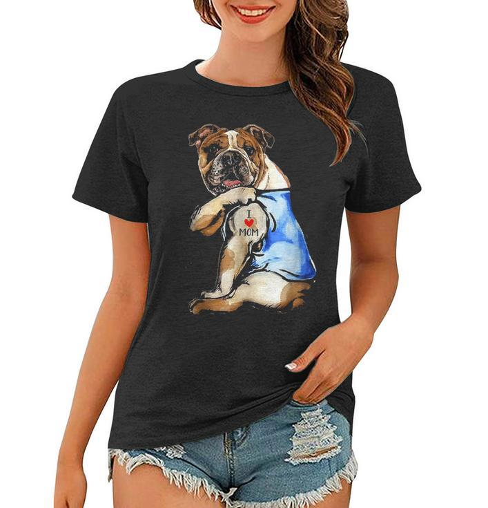 English Bulldog Dog Tattoo I Love Mom V2 Women T-shirt