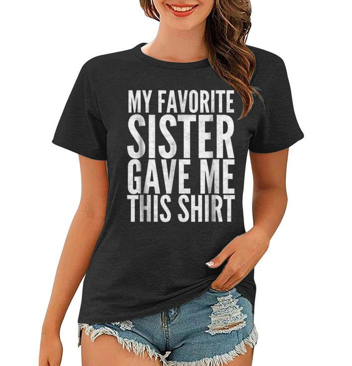 Favorite Sister T  Sis Sibling Lousy  Gift Idea Women T-shirt
