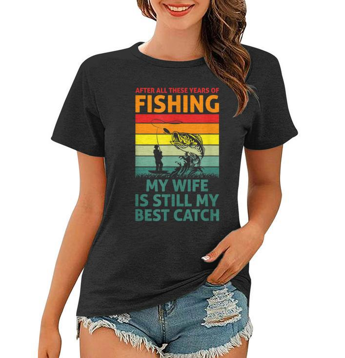 Fishing Lover Fisherman Best Fisher Ever Fish Catcher Women T-shirt