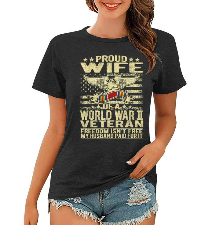 Freedom Isnt Free Proud Wife Of World War 2 Veteran Spouse  Women T-shirt