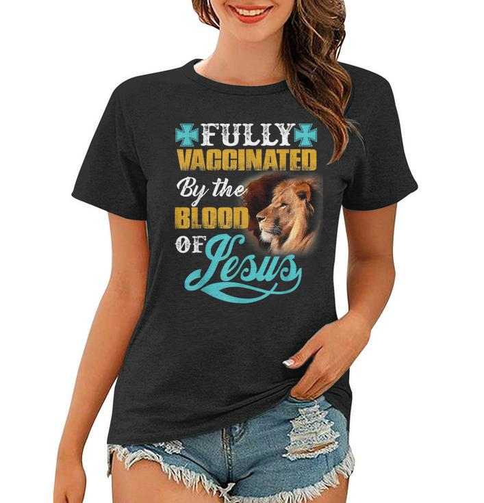 Fully Vaccinated By The Blood Of Jesus Lion Christian  V2 Women T-shirt