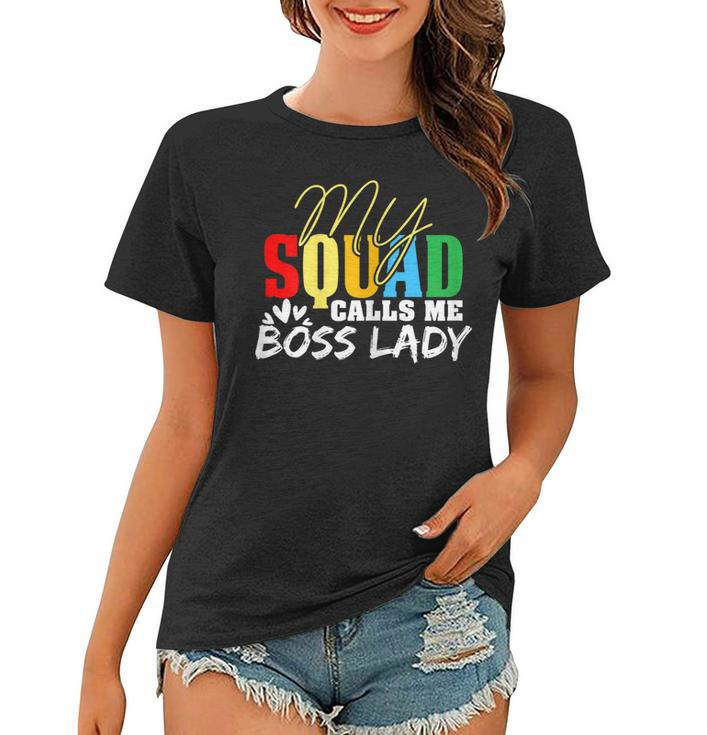 Funny Boss Quotes My Squad Calls Me Boss Lady Gift For Womens Women T-shirt