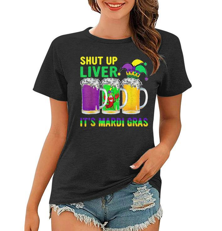 Funny Crawfish Boil Shut Up Liver Mardi Gras Beer Drinking  V3 Women T-shirt