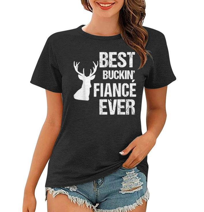 Funny Fiance  For Hunter Best Buckin Fiance Ever Women T-shirt
