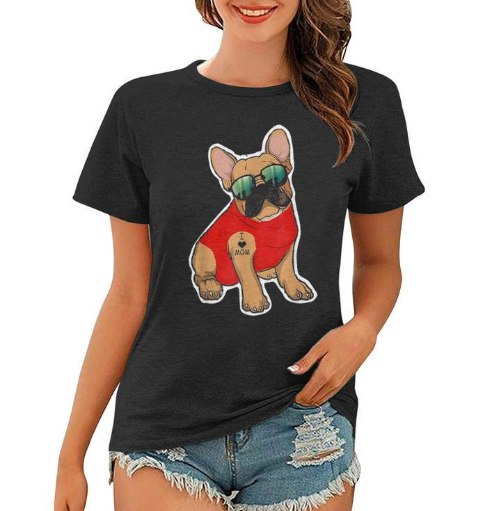 Funny French Bulldog I Love Mom Tattoos Cool Dog Costume Women T-shirt