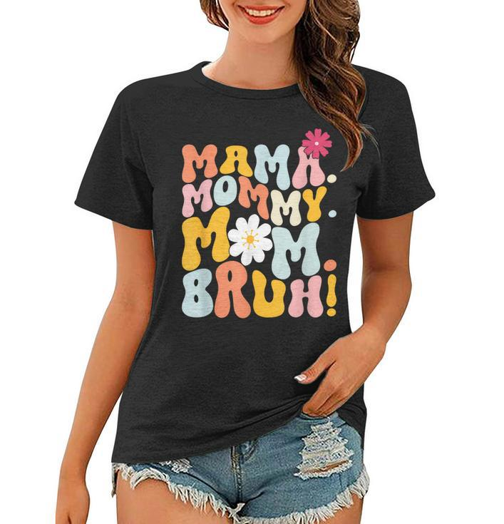 Funny Mama Mommy Mom Bruh Groovy Mothers Day  Women T-shirt