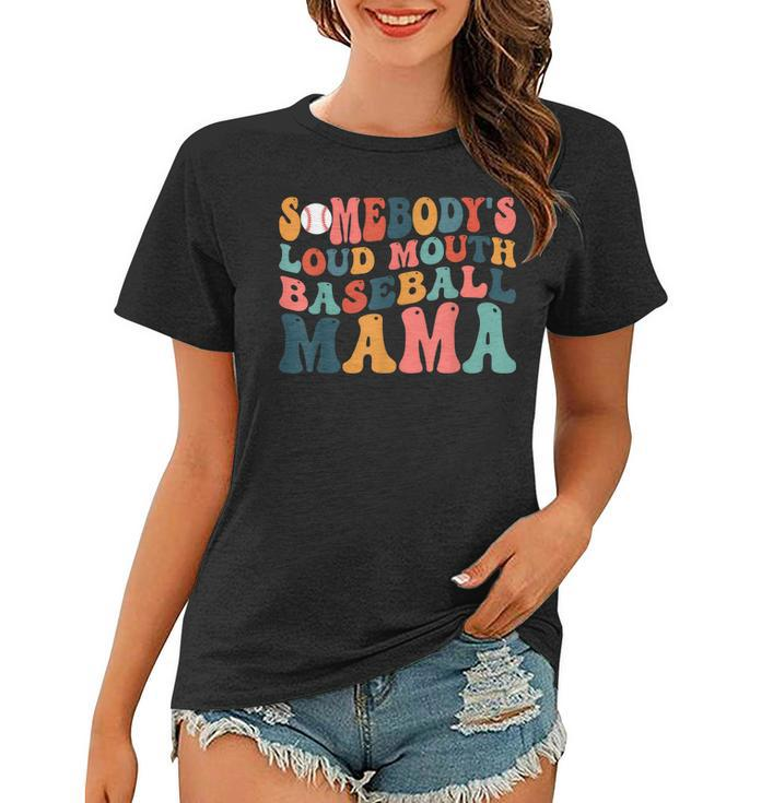Funny Somebodys Loud Mouth Baseball Mama Mom Mothers Day Women T-shirt