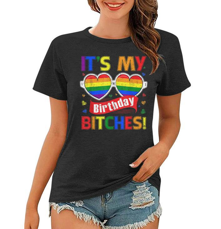 Gay Pride Rainbow Lgbt Its My Birthday Bitches Cute Glasses  Women T-shirt