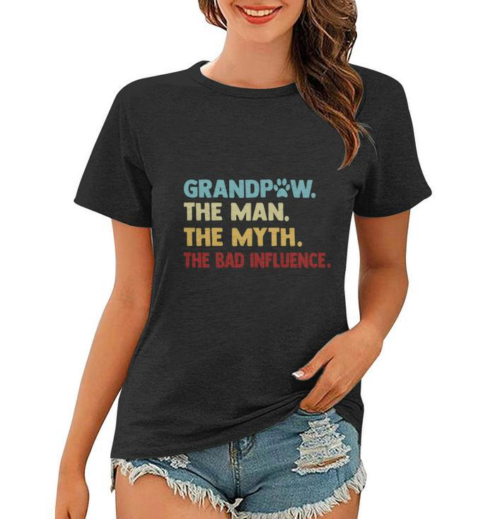 Grandpaw The Man The Myth The Bad Influence Gift For Dad Fathers Day Women T-shirt