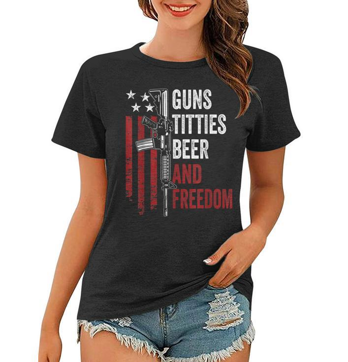 Guns Titties Beer & Freedom - Mens Funny Guns Drinking Usa  Women T-shirt