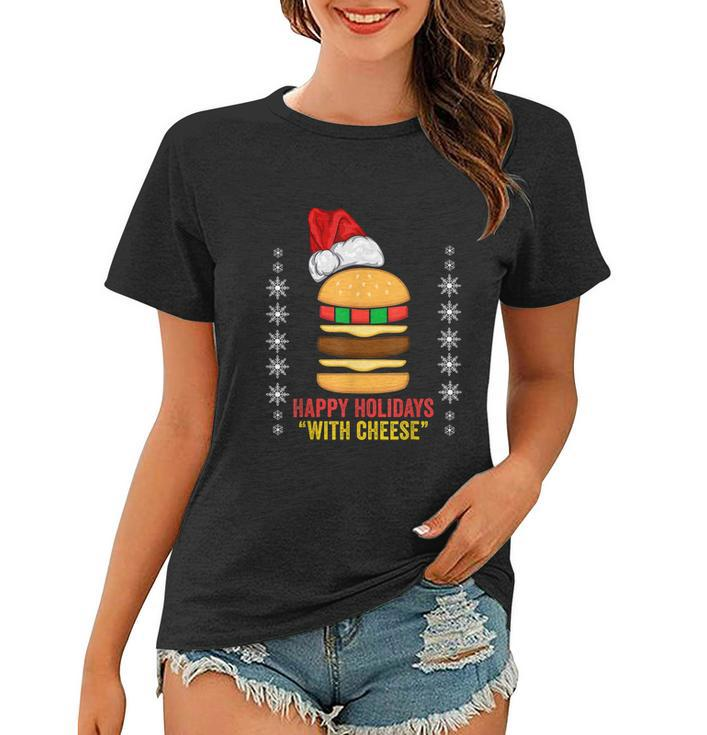 Happy Holidays With Cheese Shirt Christmas Cheeseburger Gift Women T-shirt