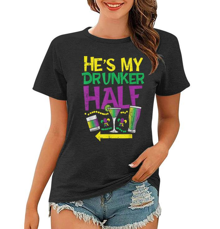 Hes My Drunker Half Matching Couple Girlfriend Mardi Gras  Women T-shirt