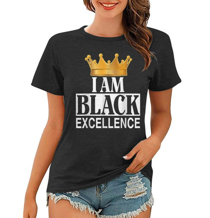 I Am Black Excellence African American Pride Black History  Women T-shirt