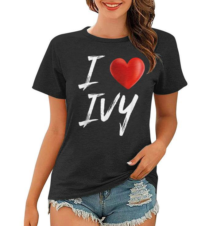I Love Heart Ivy Family Name T Women T-shirt