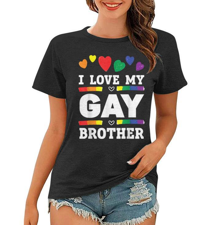 I Love My Gay Brother Best Bro Ever Brotherhood Gift For Mens Women T-shirt