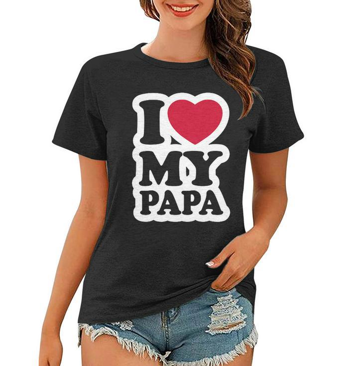 I Love My Papa Retro Women T-shirt