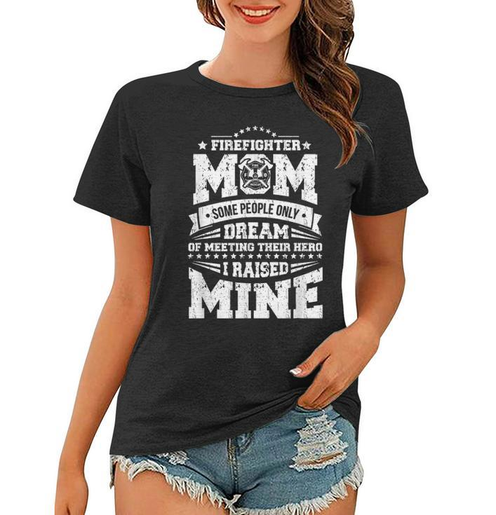 I Raised My Hero Proud Firefighter Mom Print Women T-shirt
