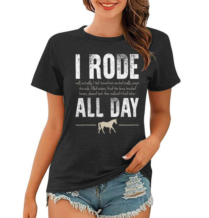 I Rode All Day Funny Horse Riding  Women T-shirt