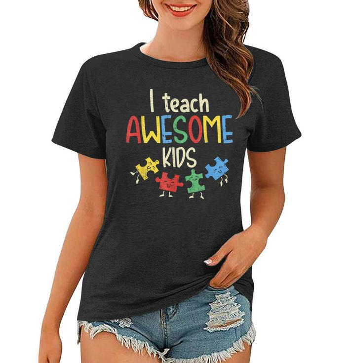 I Teach Awesome Kids  Autism Special Education Teacher  Women T-shirt