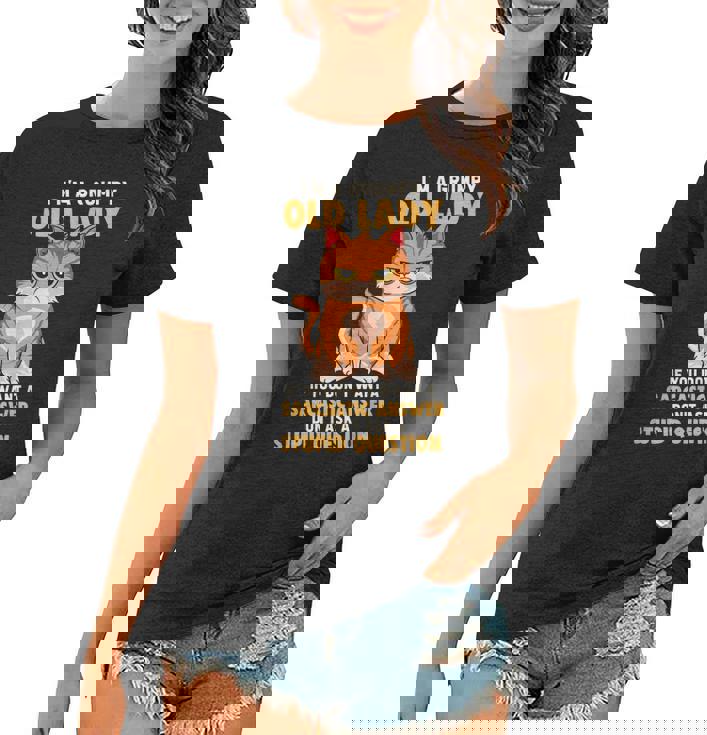 If You Dont Want A Sarcastic Answer Grumpy Old Lady Cat Women T-shirt