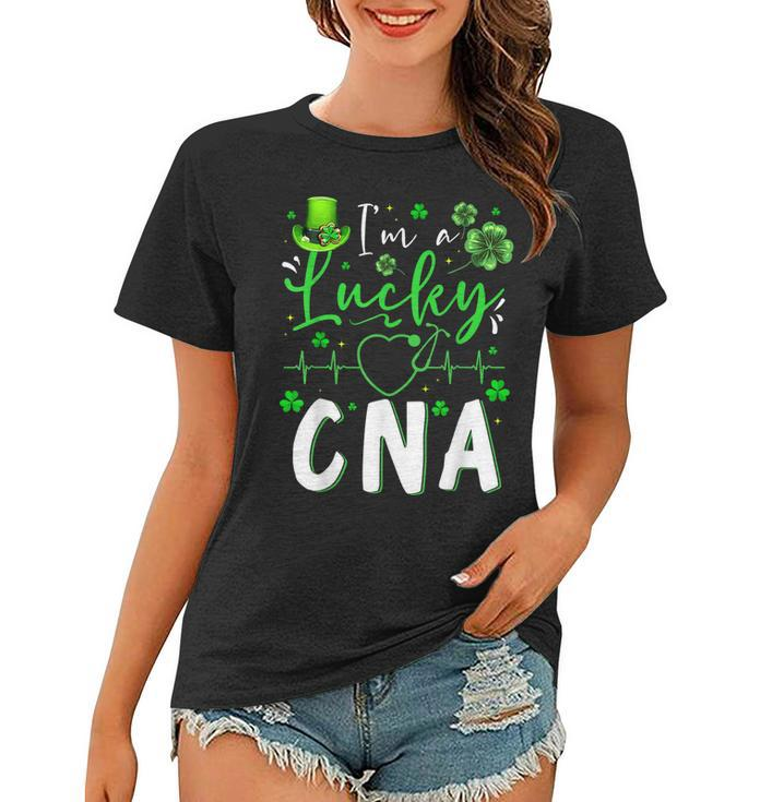 Im A Lucky Cna Nurse Shamrock Top Hat St Patricks Day  Women T-shirt