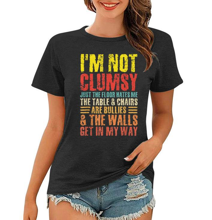 Im Not Clumsy Sarcastic Sayings Men Women N Tween Funny  Women T-shirt