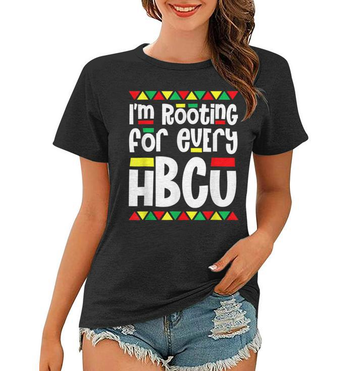 Im Rooting For Every Hbcu Black Pride African Pride Month  Women T-shirt