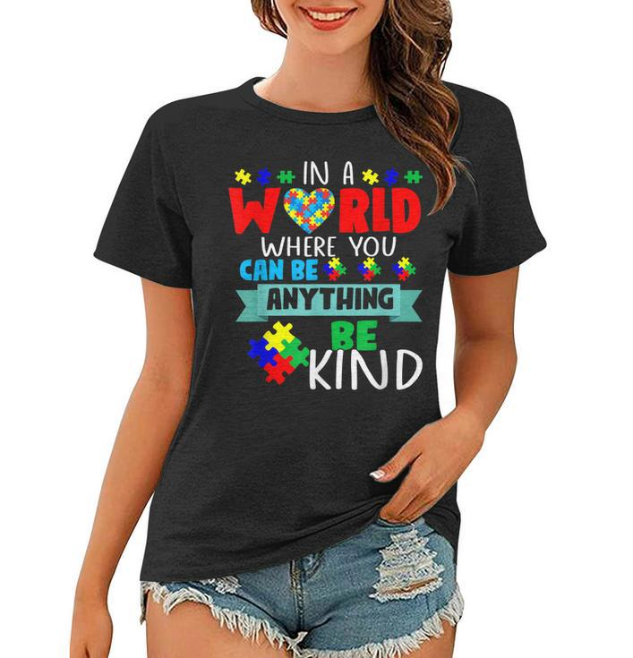 In A World Where You Can Be Anything Be Kind Autism Hand  Women T-shirt