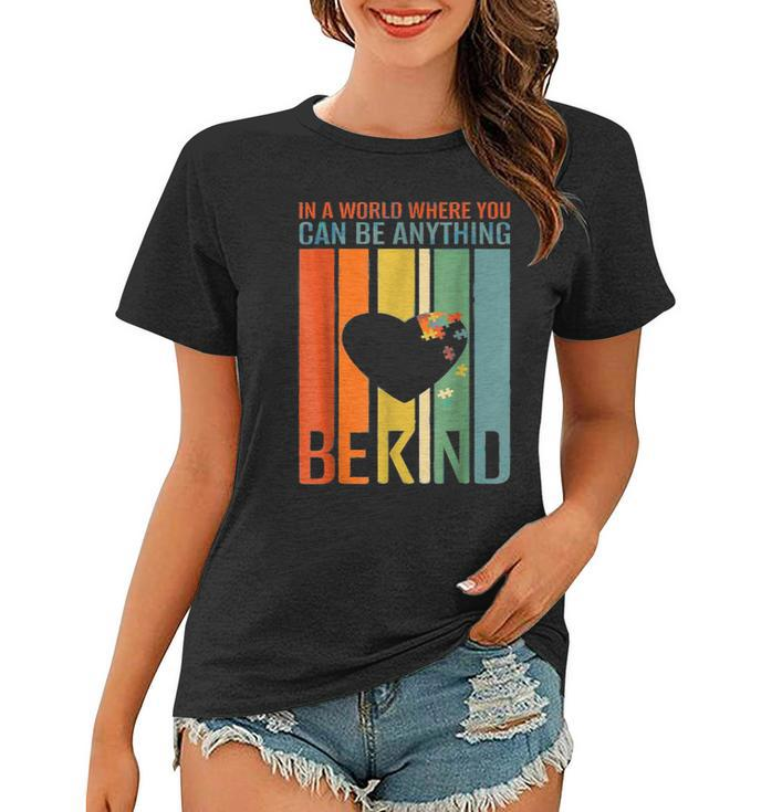 In A World Where You Can Be Anything Be Kind Autism Vintage  Women T-shirt