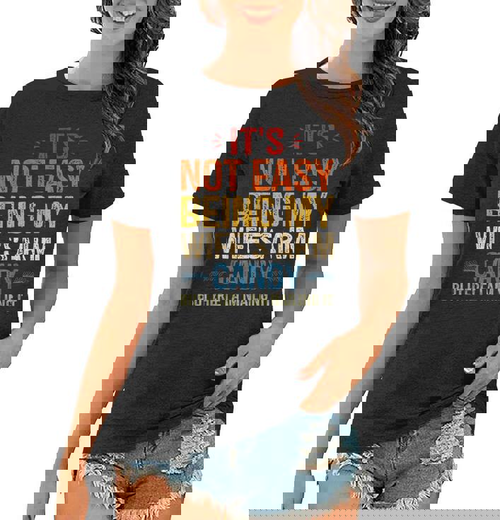 Its Not Easy Being My Wifes Arm Candy But Here I Am  Women T-shirt