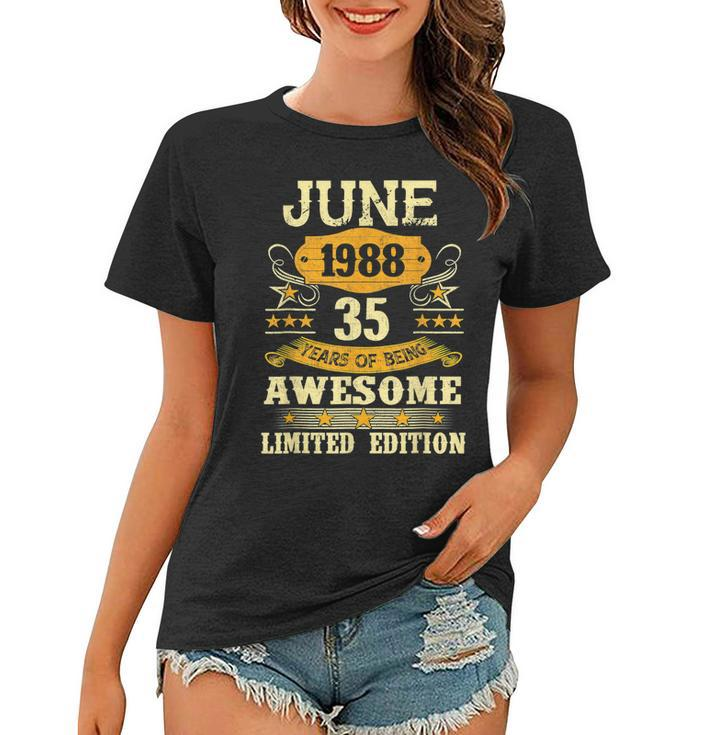 June 1988 Gifts 35 Year Of Being Awesome Limited Edition Women T-shirt