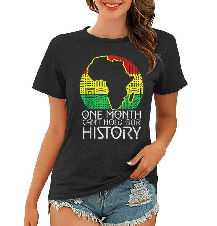 Junenth One Month Cant Hold Our History Black History  Women T-shirt