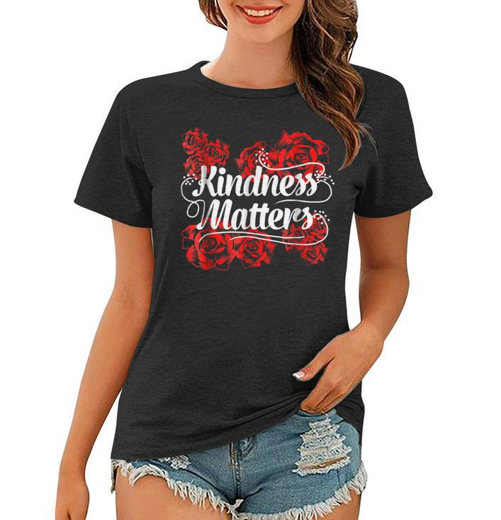 Kindness Matters Red Flowers Antibullying Kind Team Women T-shirt