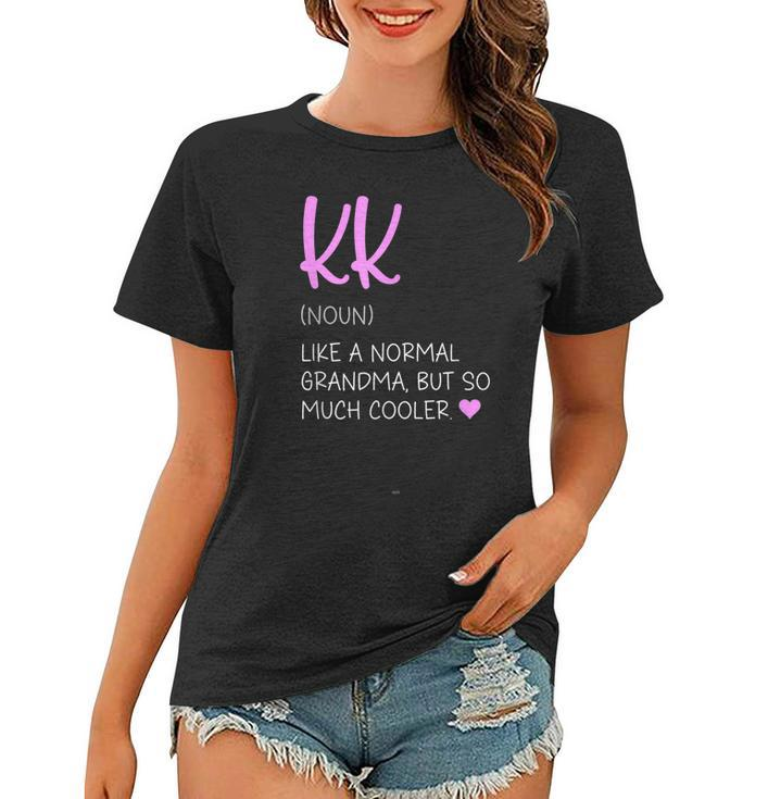 Kk Definition Cute Mothers Day Grandma  Women T-shirt