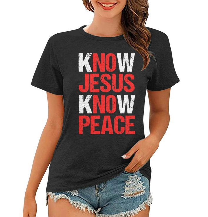 Know Jesus Know Peace Christian Faith Religious Pastor Gift Women T-shirt