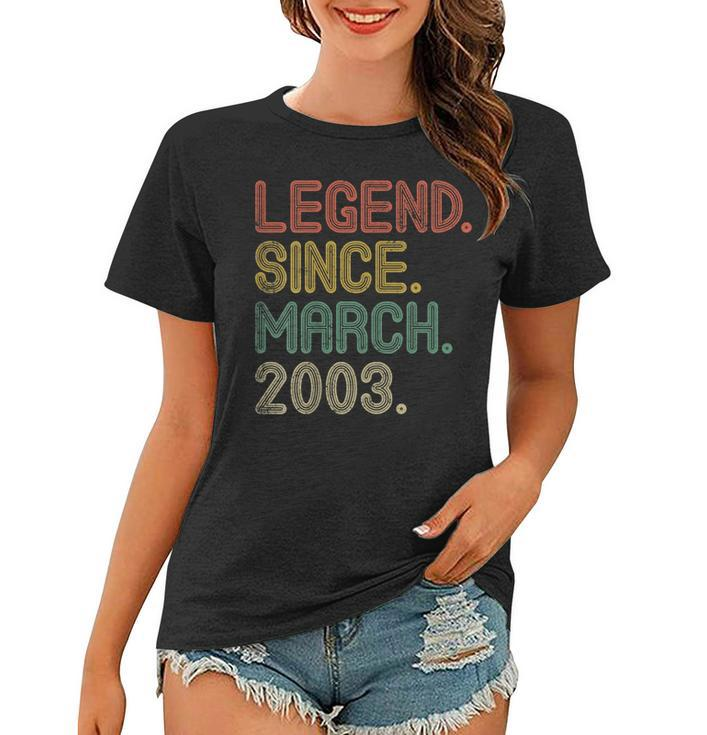 Legend Since March 2003 Gifts 17Th Birthday Tee 17 Years Old  Women T-shirt