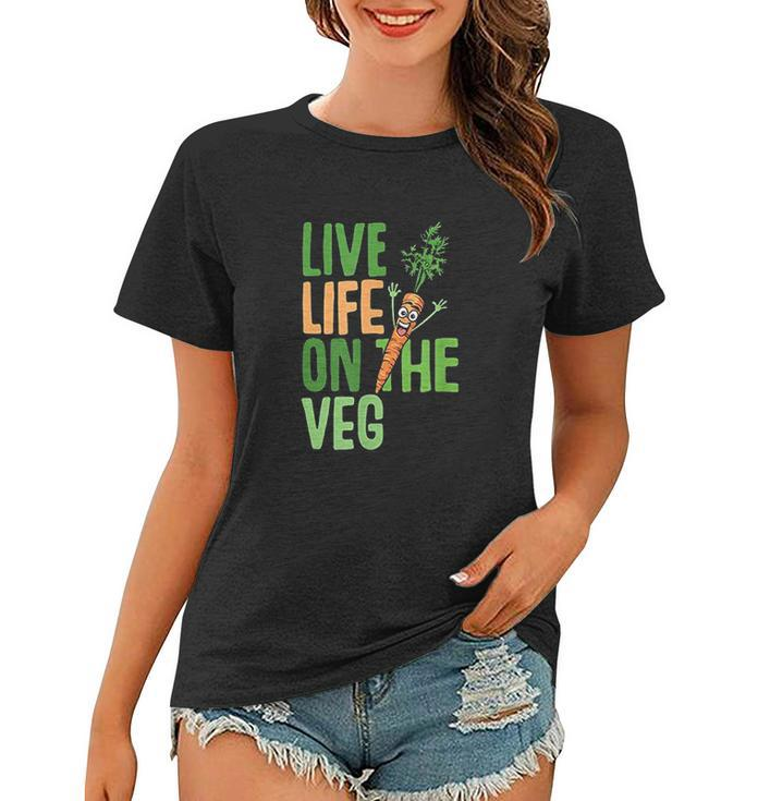 Life On The Veg Funny Vegan Slogan Plant Power Cute Graphic Women T-shirt