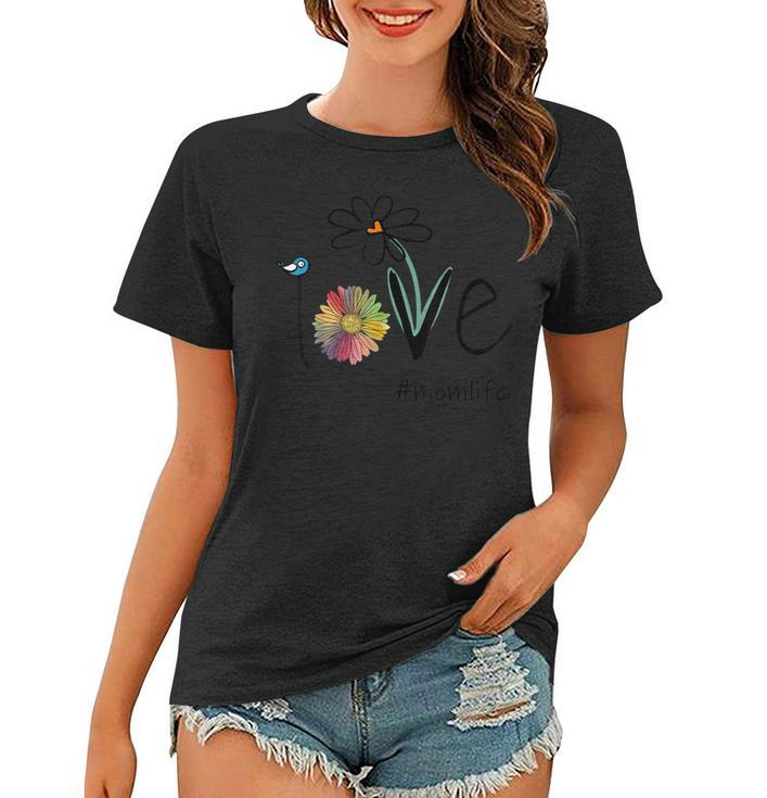 Love Mom Life - Art Flower Bird Tshirt For Mothers Day Women T-shirt