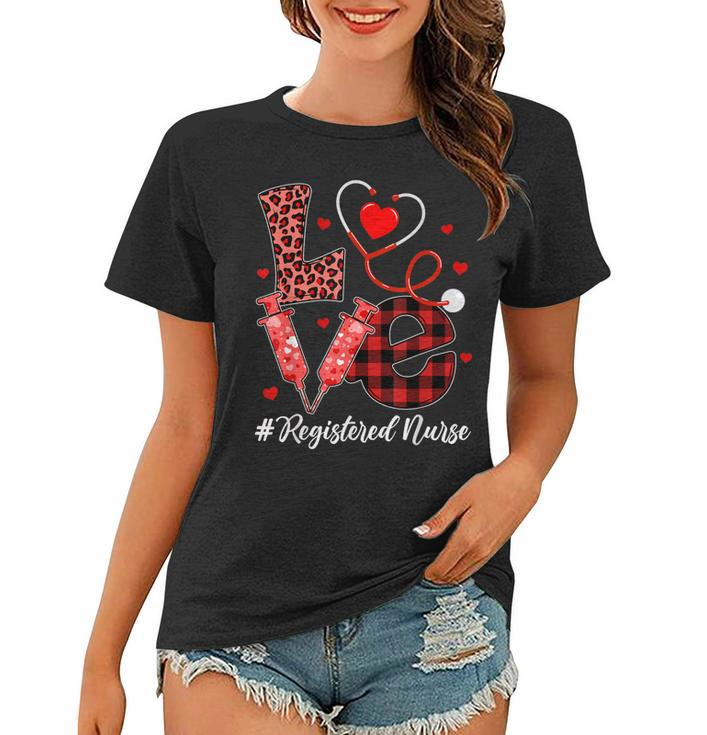 Love Registered Nurse Valentines Day Flannel Gift Nurse  Women T-shirt