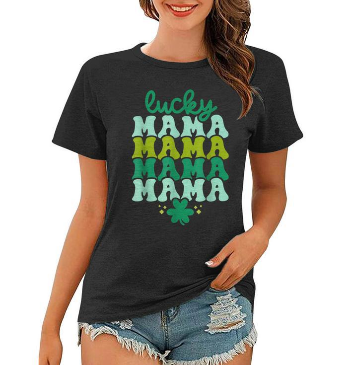 Lucky Mama Leaf Clover St Patricks Day Women  Women T-shirt