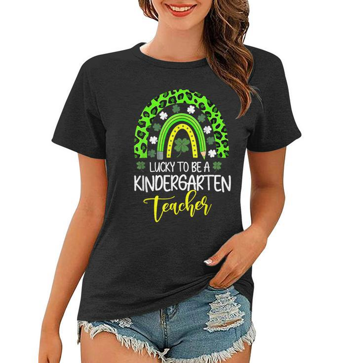 Lucky To Be A Kindergarten Teacher Rainbow St Patricks Day  Women T-shirt