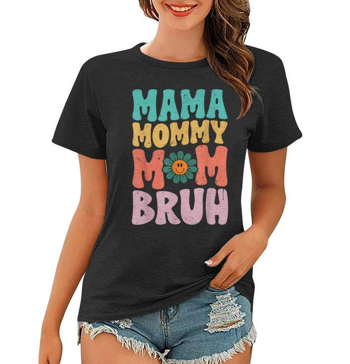Mama Mommy Mom Bruh Funny Vintage Groovy Mothers Day For Mom  Women T-shirt