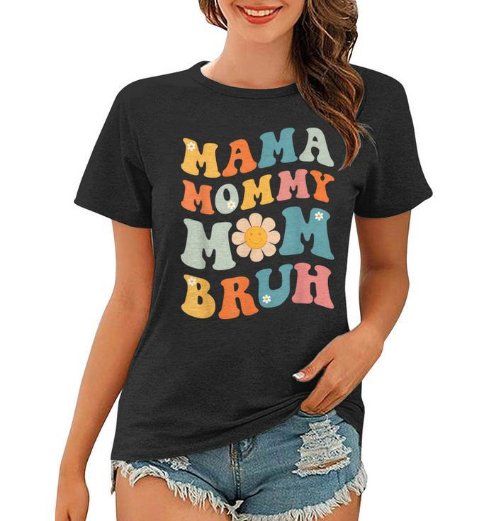 Mama Mommy Mom Bruh Groovy Happy Mothers Day Mom Life Funny  Women T-shirt