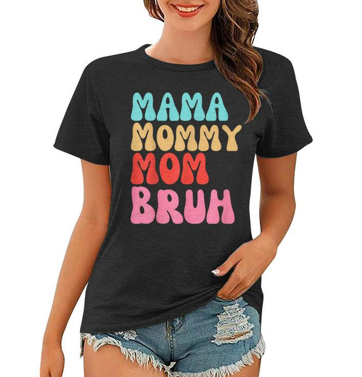 Mama Mommy Mom Bruh Mothers Day Vintage Funny Groovy Mother  Women T-shirt