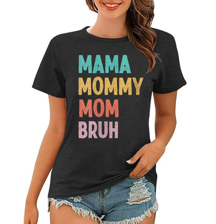 Mama Mommy Mom Bruh Mothers Day Vintage Funny Mothers Day  Gift For Womens Women T-shirt