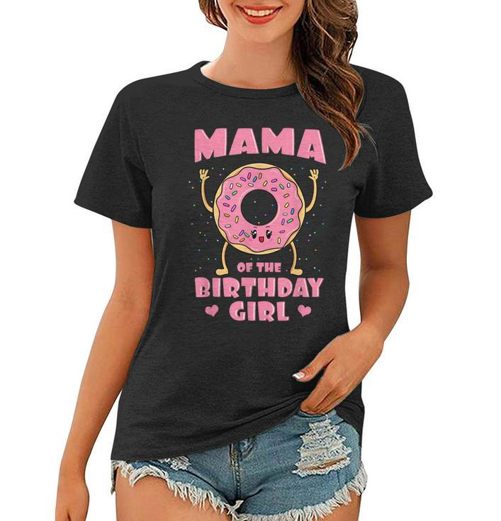 Mama Of The Birthday Girl Pink Donut Bday Party Mother Mommy  Women T-shirt