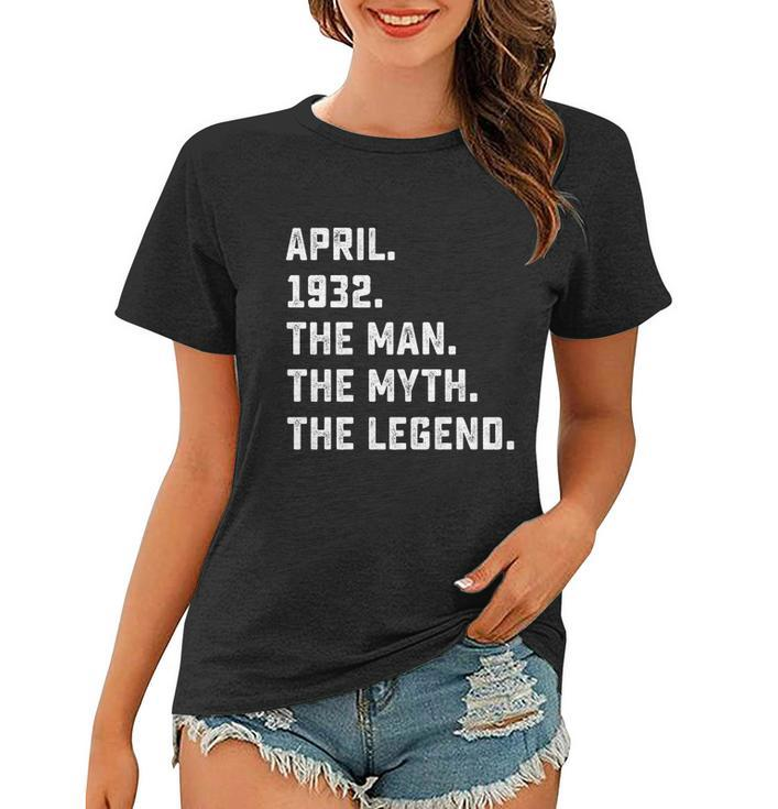 Man Myth Legend April 1932 90Th Birthday Gift 90 Years Old Gift Women T-shirt