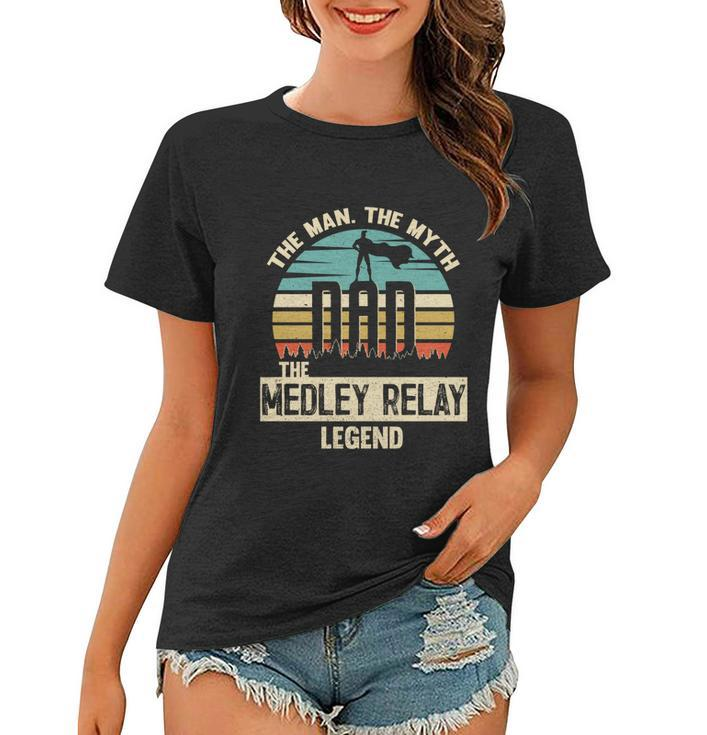 Man Myth Legend Dad Medley Relay Amazing Swimmer Gift Women T-shirt